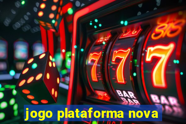 jogo plataforma nova